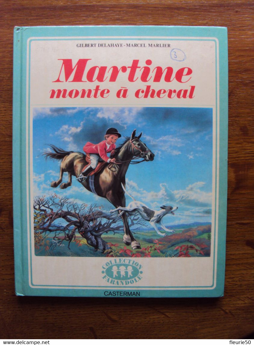 MARTINE MONTE A CHEVAL - Casterman 1966 - Collection Farandole - Gilbert Delhaye-Marcel Marlier. - Martine