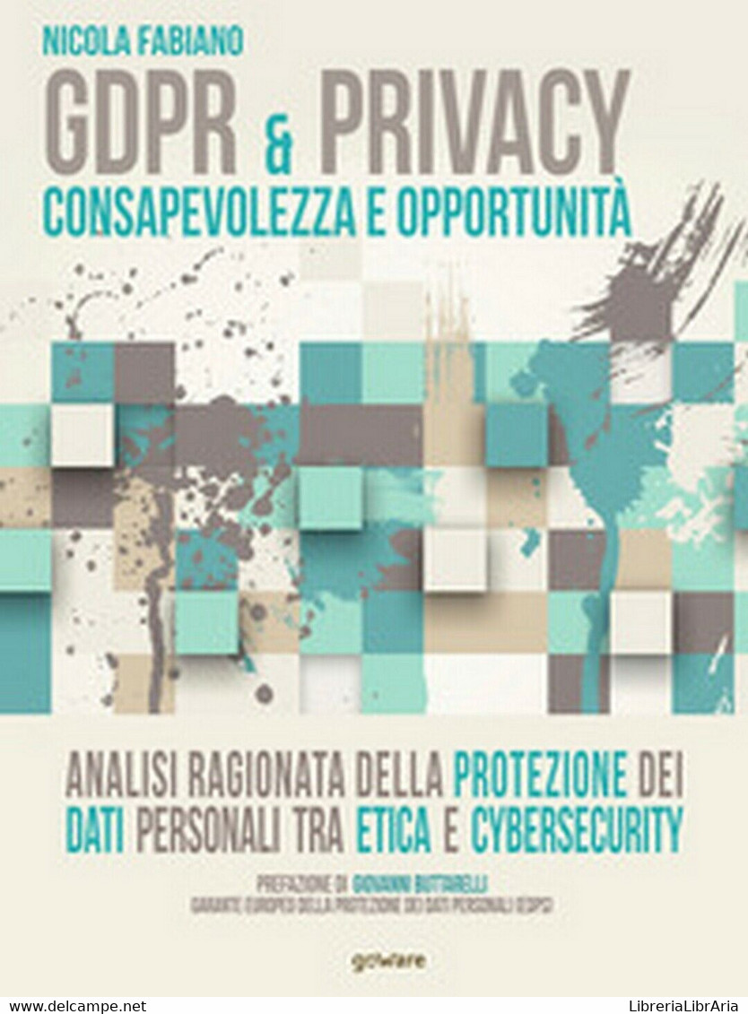 GDPR & Privacy: Consapevolezza E Opportunità. - Informatique