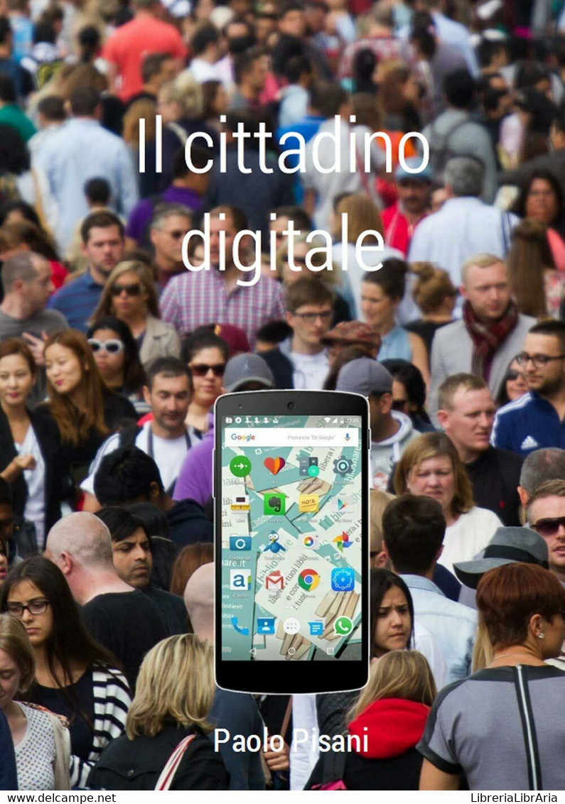 Il Cittadino Digitale,  Di Paolo Pisani,  2016,  Youcanprint - Informatique