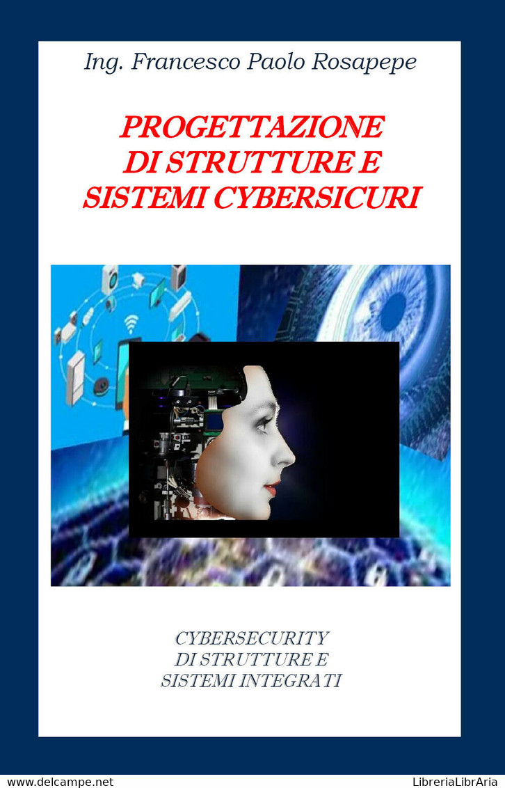 Principi Primi Della Cybersecurity  Di Francesco Paolo Rosapepe,  2020 - Computer Sciences