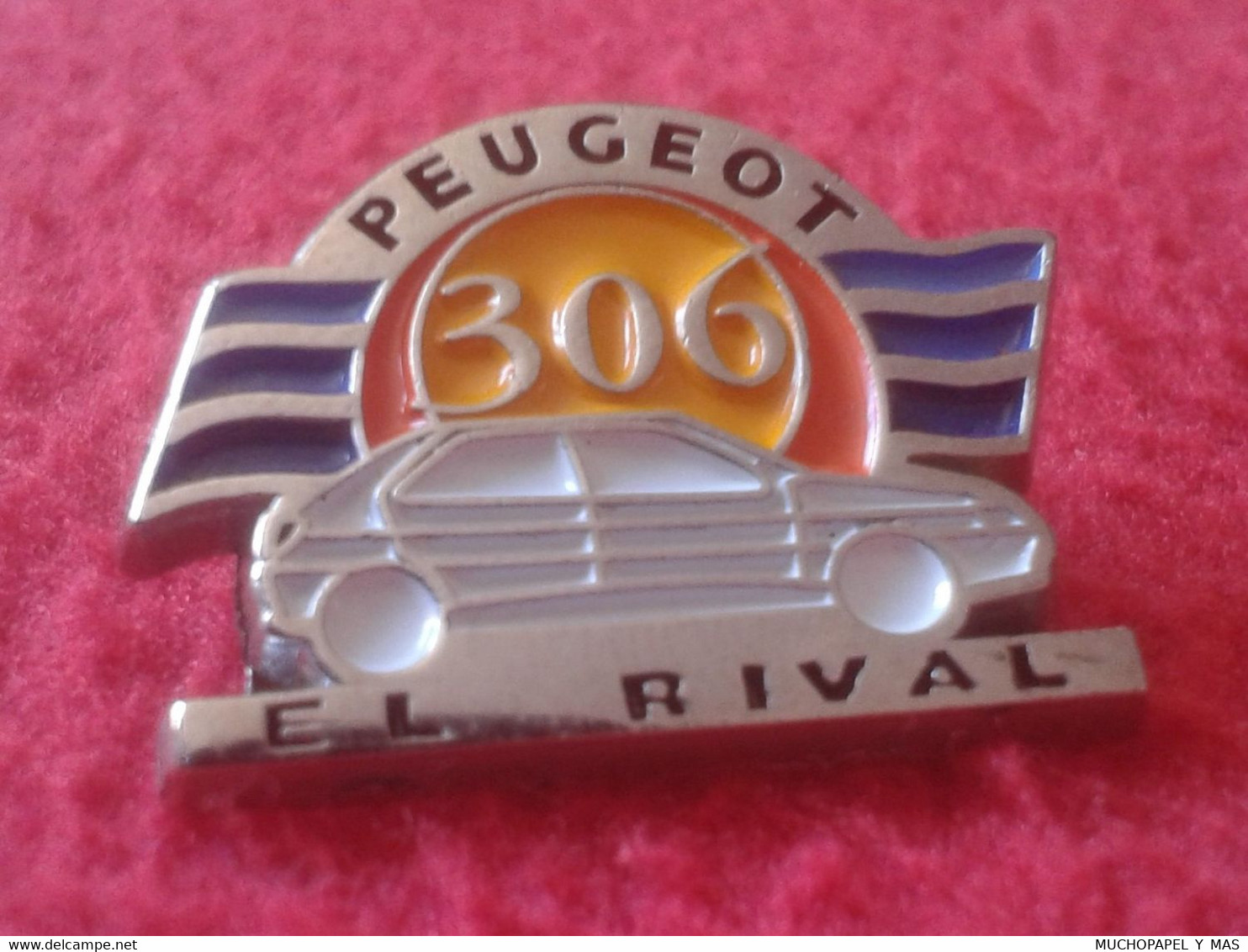 SPAIN ESPAGNE PIN PEUGEOT 306 EL RIVAL COCHE CAR CARRO VOITURE AUTO AUTOMÓVIL...VER FOTO/S, IDEAL COLECCIÓN, ADVERTISING - Peugeot