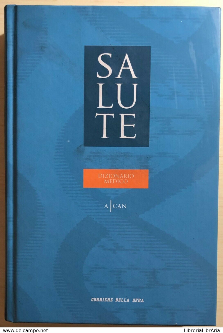 Salute Dizionario Medico 1 Di Aa.vv., 2005, Corriere Della Sera - Encyclopedias