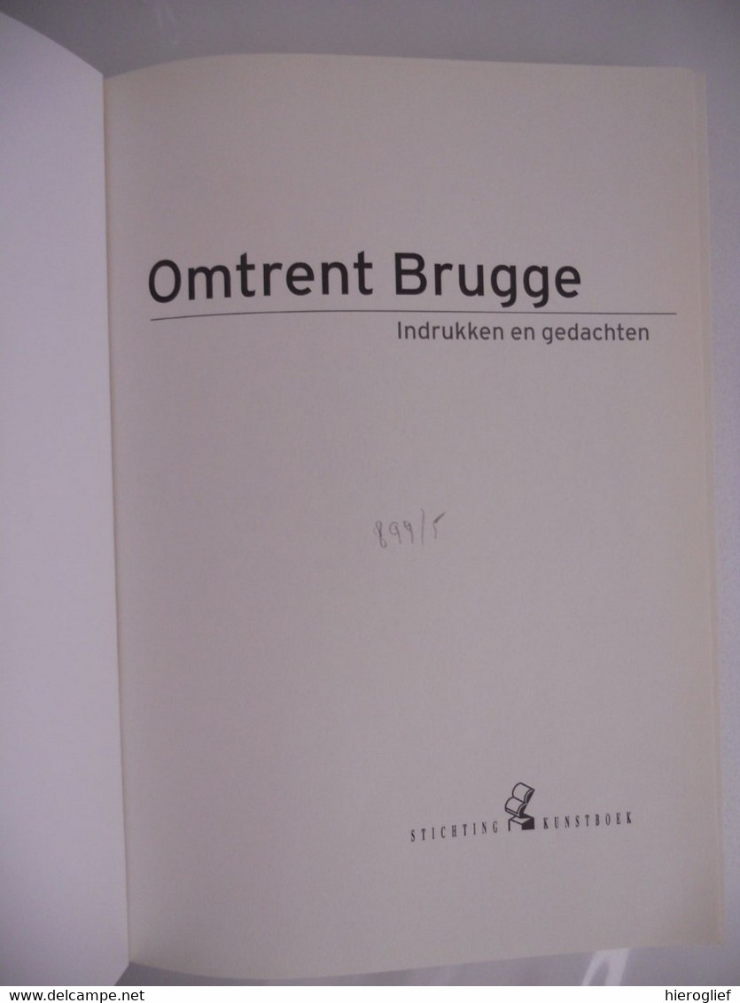 OMTRENT BRUGGE - INDRUKKEN & GEDACHTEN Bekende Vlamingen Belichten Een Facet V Brugge Tgv 2002 Bart Caron Lieve Jaspaert - Histoire