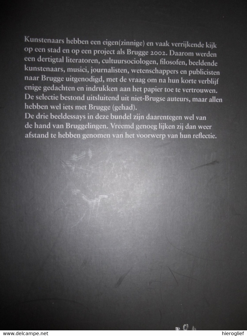 OMTRENT BRUGGE - INDRUKKEN & GEDACHTEN bekende vlamingen belichten een facet v brugge tgv 2002 bart caron lieve jaspaert