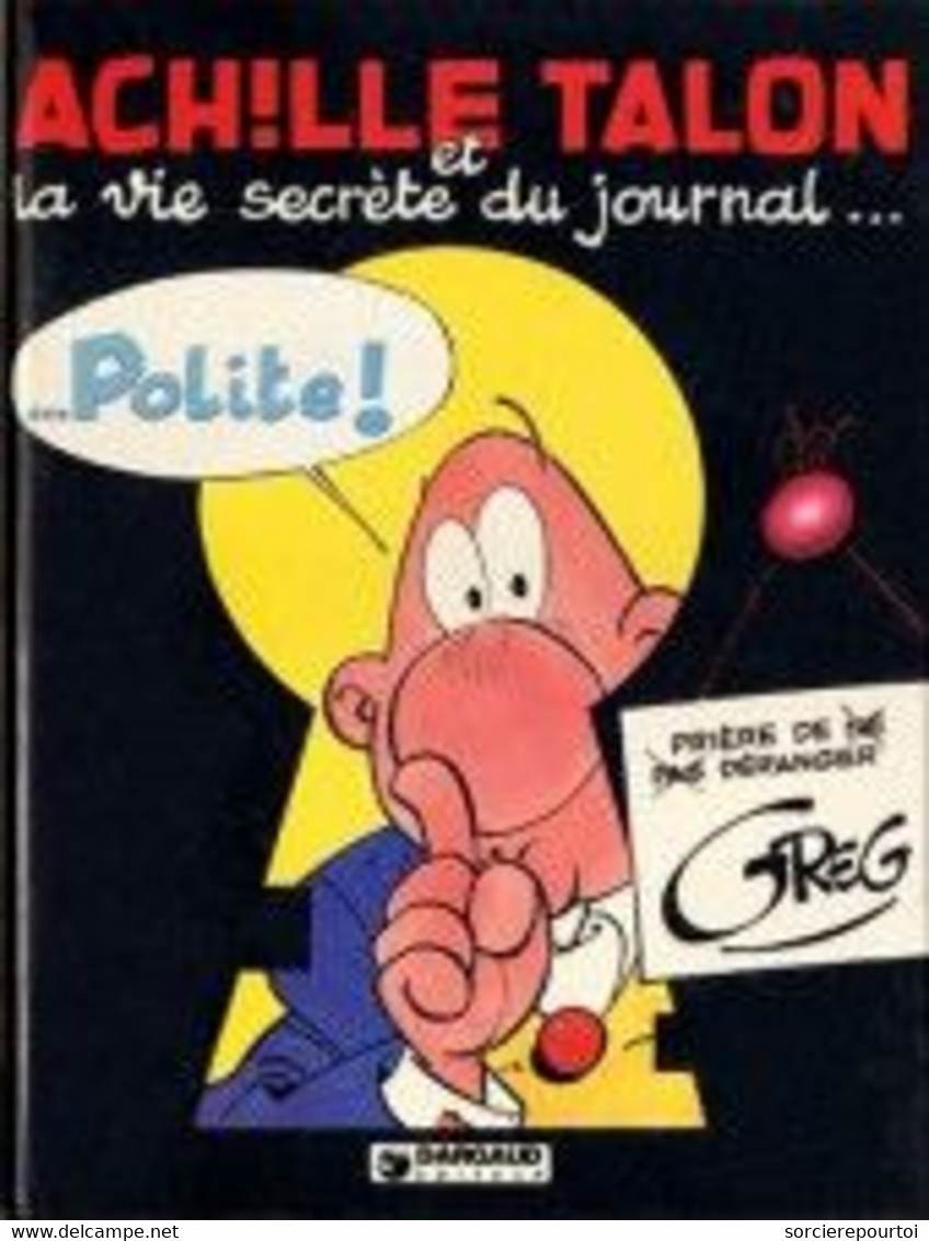 Achille Talon 33 La Vie Secrète Du Journal Polite - Greg - Dargaud - EO 03/1983 - TBE - Achille Talon