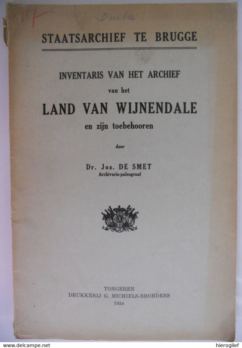 Inventaris Vh Archief Vh LAND VAN WIJNENDALE En Zijn Toebehooren Door Dr. Jos De Smet Torhout Staatsarchief Brugge 1934 - Histoire