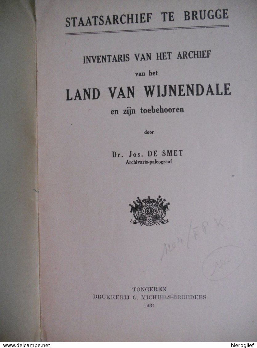 Inventaris Vh Archief Vh LAND VAN WIJNENDALE En Zijn Toebehooren Door Dr. Jos De Smet Torhout Staatsarchief Brugge 1934 - Histoire