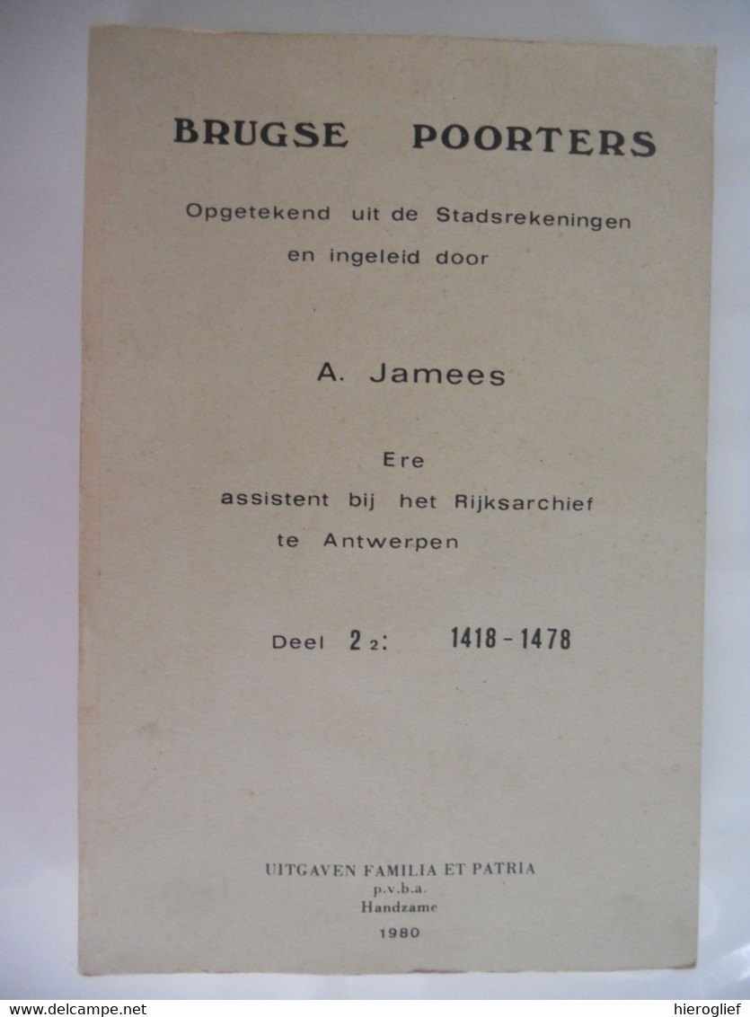 BRUGSE POORTERS Deel 2.2 - 1418 1478  Opgetekend Uit De Stadsrekeningen En Ingeleid Door A. Jamees Brugge Genealogie - Histoire