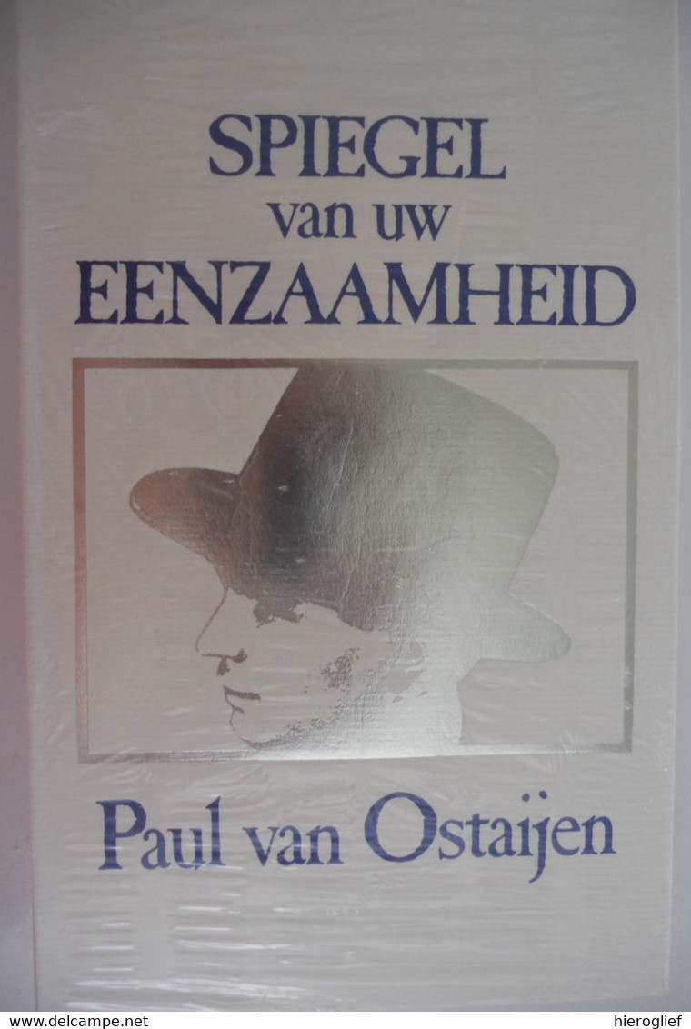 SPIEGEL Van Uw EENZAAMHEID Keuze Uit De Poëzie Van Paul Van Ostaijen Door Stefaan Evenepoel Antwerpen Miavoye-Anthée - Poesia