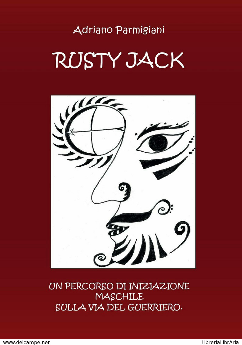 Rusty Jack  Di Adriano Parmigiani,  2017,  Youcanprint  -ER - Gezondheid En Schoonheid