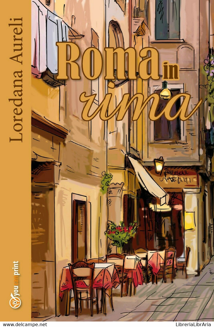 Roma In Rima Di Loredana Aureli,  2017,  Youcanprint - Poesía