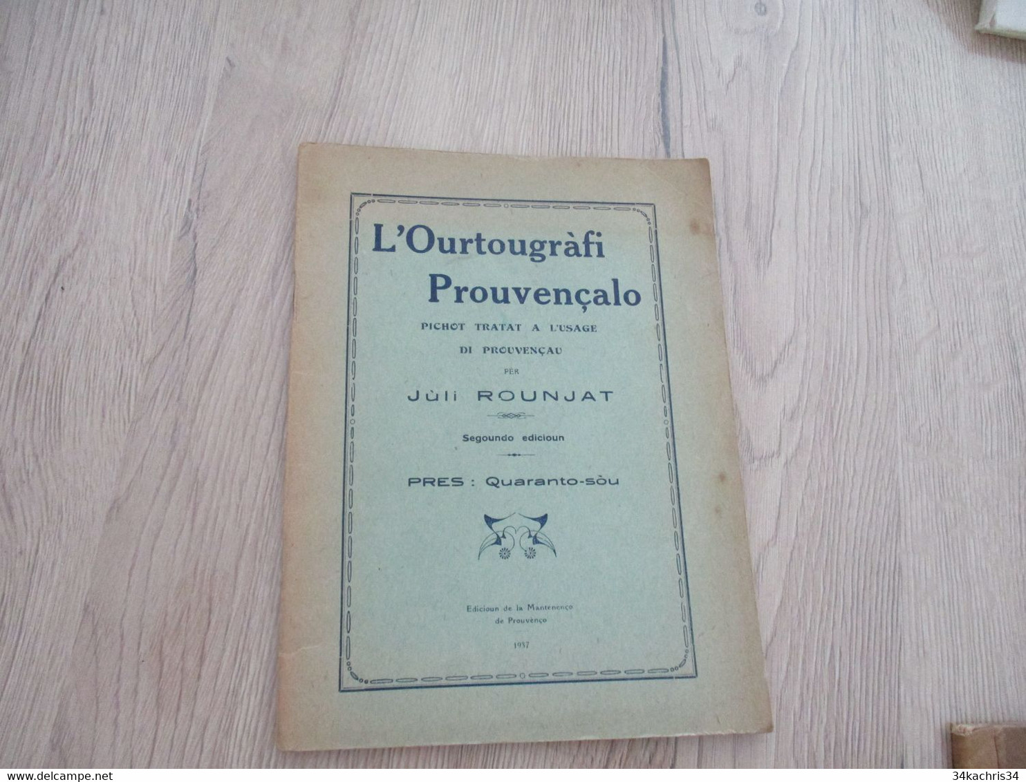 Provençal Mistral L'Oourtougrafi Prouvençalo Juli Rounjat 1937 31 Pages - Escolares