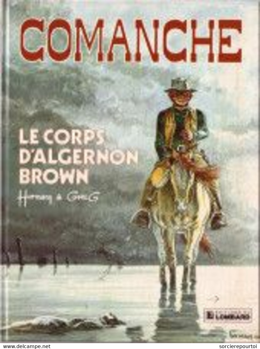 Comanche 10 Le Corps D'Algernon Brown - Greg / Hermann - Lombard - EO 08/1983 - TTBE - Comanche