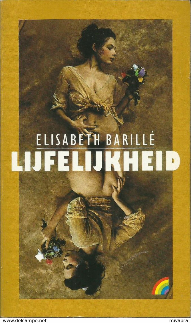 LIJFELIJKHEID - ELISABETH BARILLÉ - RAINBOW POCKET NR; 113 (erotische Roman) - Autres & Non Classés