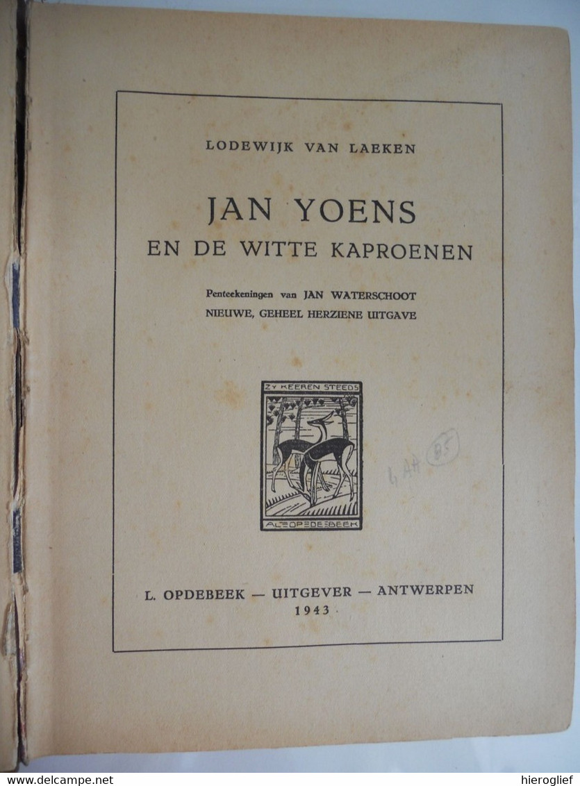 JAN YOENS En De WITTE KAPROENEN Door Lodewijk Van Laeken Penteekeningen Jan Waterschoot Gent Gentse Opstand Graaf - Littérature