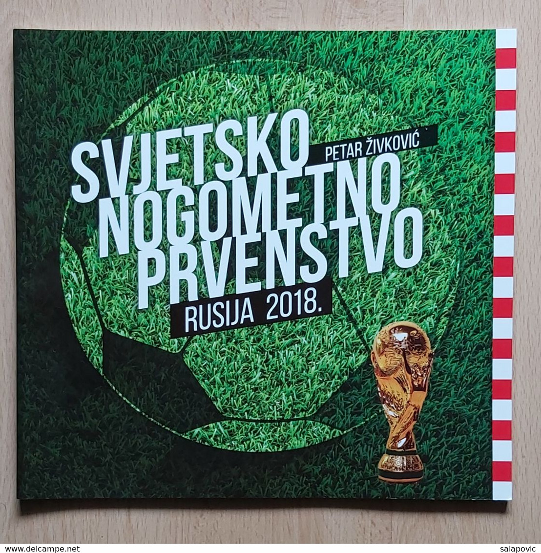 World Cup Russia 2018. Svjetsko Nogometno Prvenstvo Rusija 2018. Petar Živković - Livres