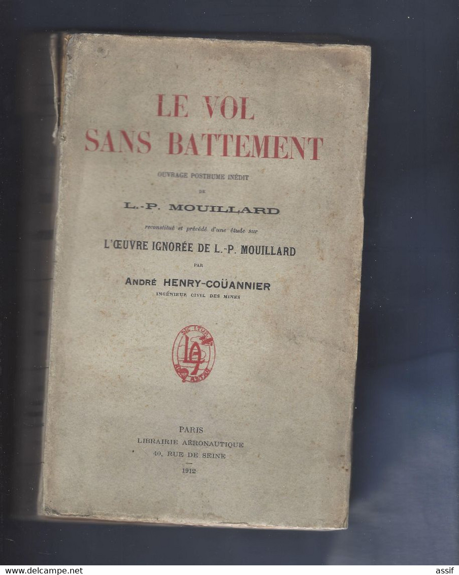 ( AVIATION ) André Henry-Coüannier : Le Vol Sans Battement  ( L. P. Mouillard ) Br. In 8 1912 , 484 P. - AeroAirplanes