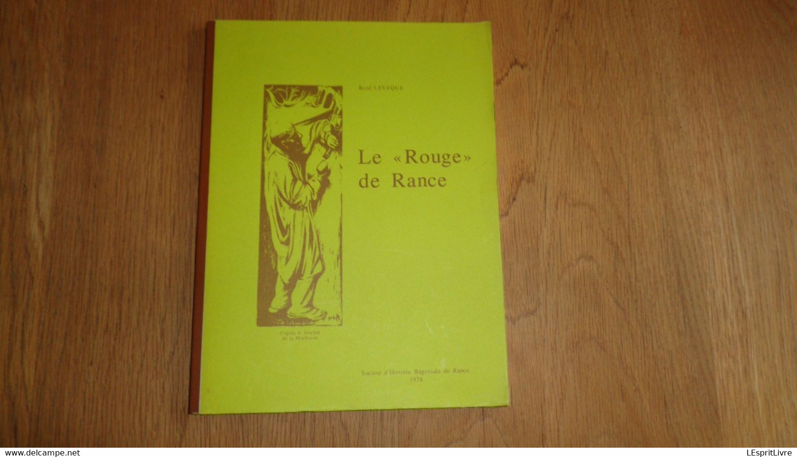 LE ROUGE DE RANCE R Leveque Régionalisme Rance Carrières Marbre Marbrier Marbrerie Tailleur De Pierre Sciage Industrie - Belgique