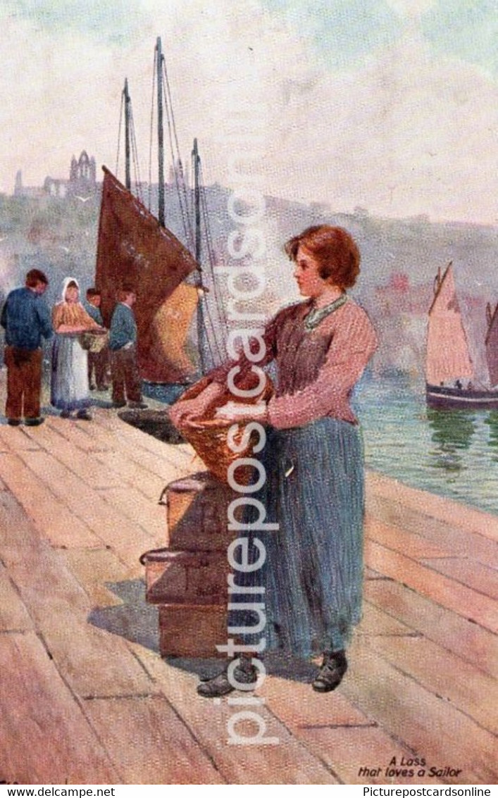 WHITBY A LASS THAT LOVES A SAILOR OLD COLOUR POSTCARD YORKSHIRE TUCK OILETTE WHITBY NO 7982 - Whitby