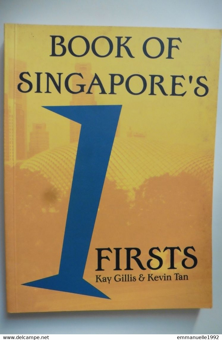 Book Of Singapore's Firsts - Kay Gillis & Kevin Tan - Singapore Heritage Society - Azië