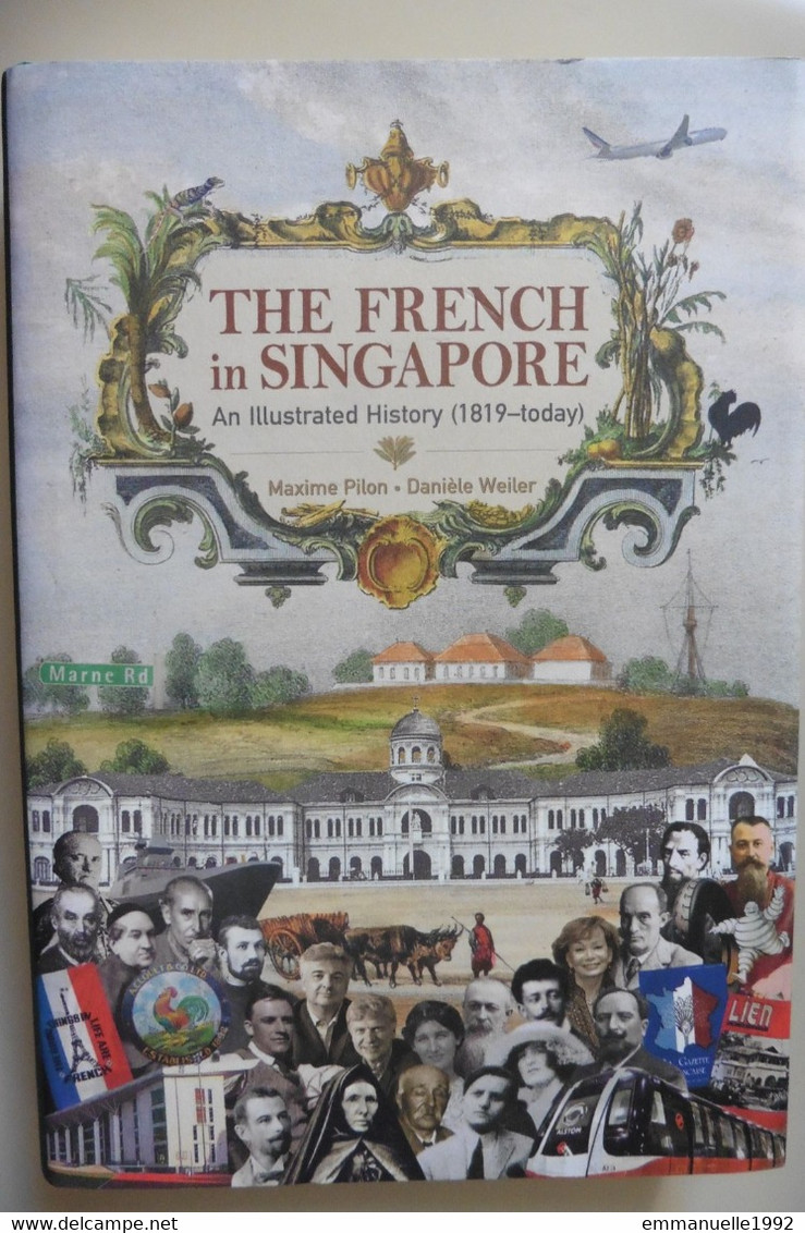 Book The French In Singapore, An Illustrated History 1819-today - Pilon Weiler 2011 - Asiática