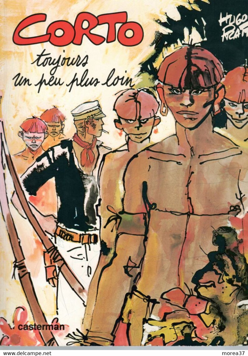 CORTO MALTESE  " Toujours Un Peu Plus Loin"   De HUGO PRATT  EDITIONS CASTERMAN - Corto Maltese