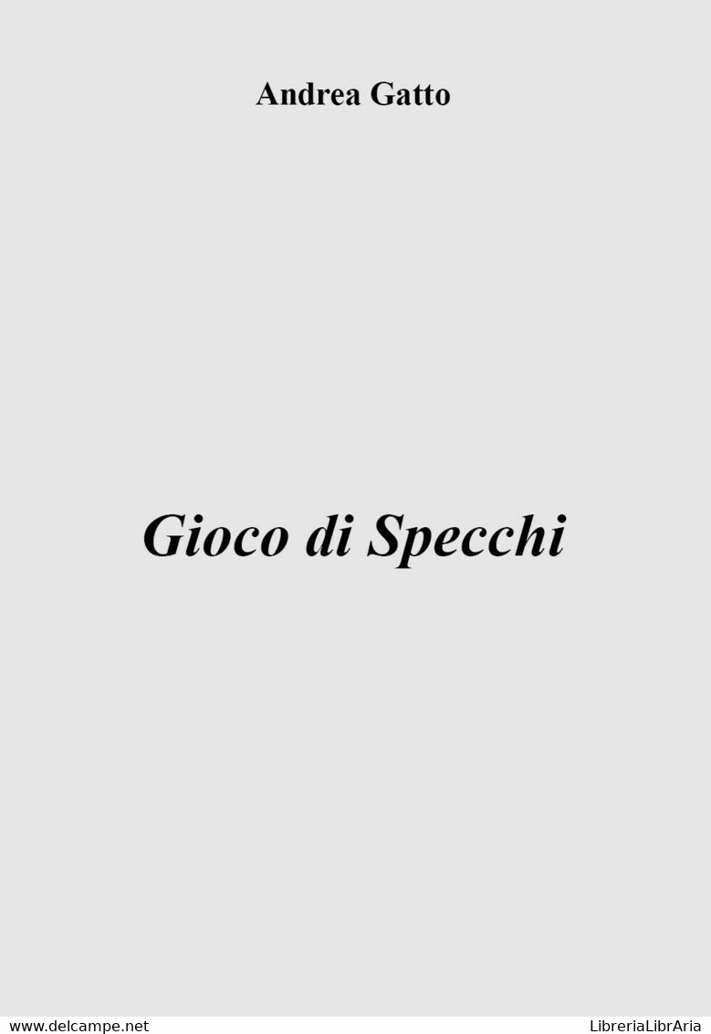 Gioco Di Specchi Di Andrea Gatto,  2019,  Youcanprint - Poesía