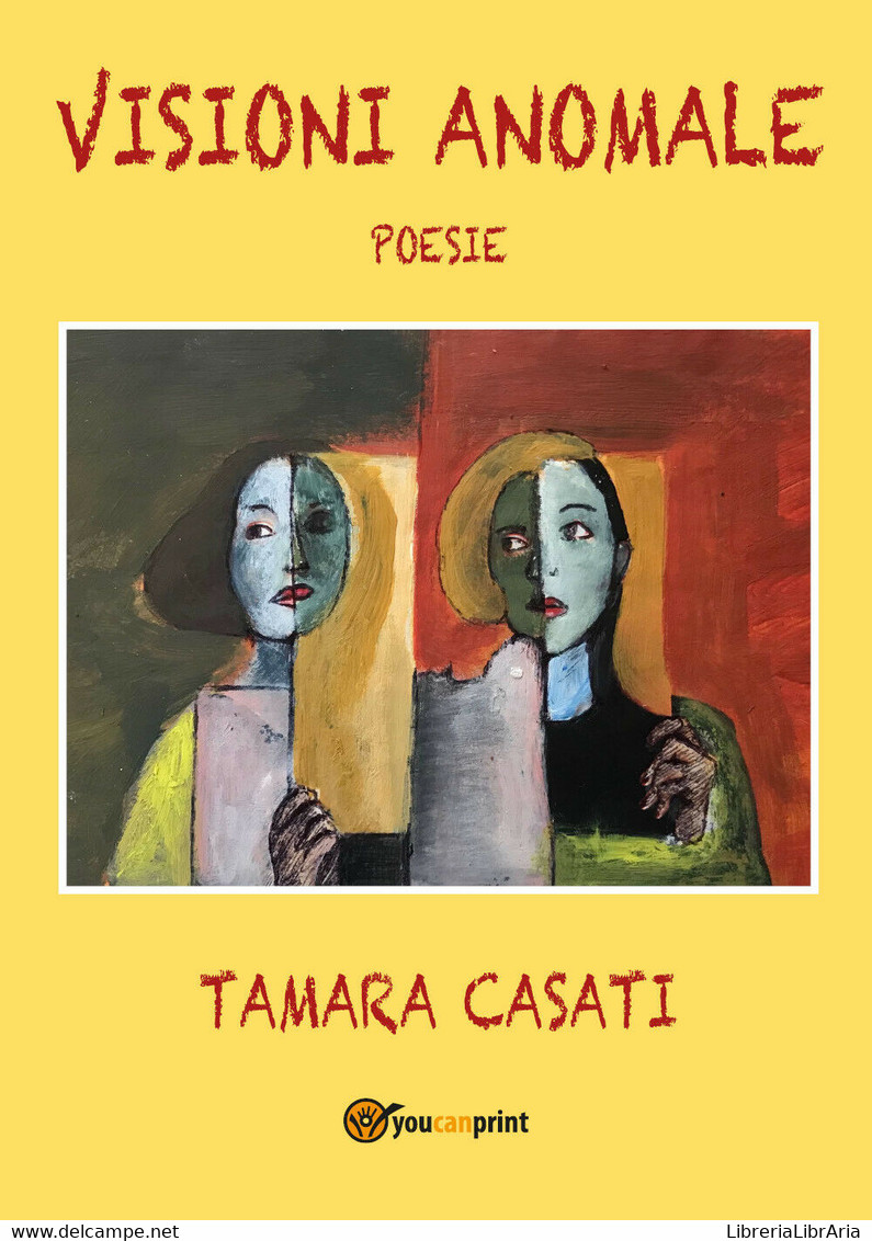 Visioni Anomale Di Tamara Casati,  2019,  Youcanprint - Poesía