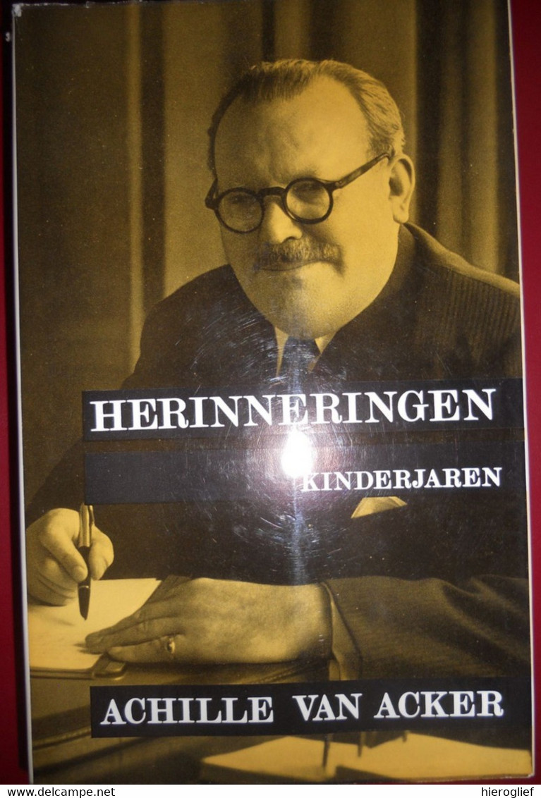 HERINNERINGEN Kinderjaren Door Achille Van Acker GESIGNEERD Brugge Ww1 Achiel Charbon Premier Socialist BSP SP - Histoire