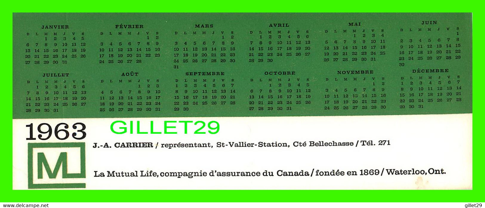 BUVARD - LA MUTAL LIFE, CIE D'ASSURANCE DU CANADA - J. A. CARRIER, AGENT, ST-VALLIER-STATION 1963 - DIMENSION 9 X 22 Cm - Banque & Assurance