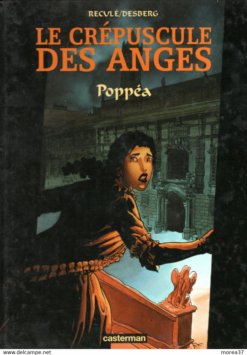 LE CREPUSCULE DES ANGES  "Poppea"   EO De RECULE / DESBERG   EDITIONS CASTERMAN - Crépuscule Des Anges, Le