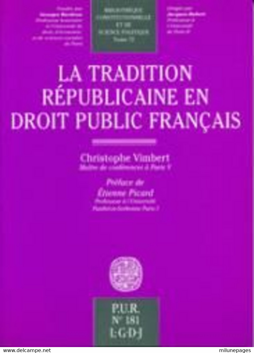 La Tradition Républicaine En Droit Public Français Christophe Vimbert P.U.R. N°181 Tome 72 1992 - Recht