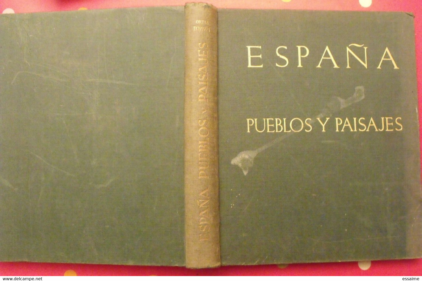 Espana, Pueblos Y Paisajes. José Ortiz Achague, Azorin. 1962. Bien Illustré - Aardrijkskunde & Reizen