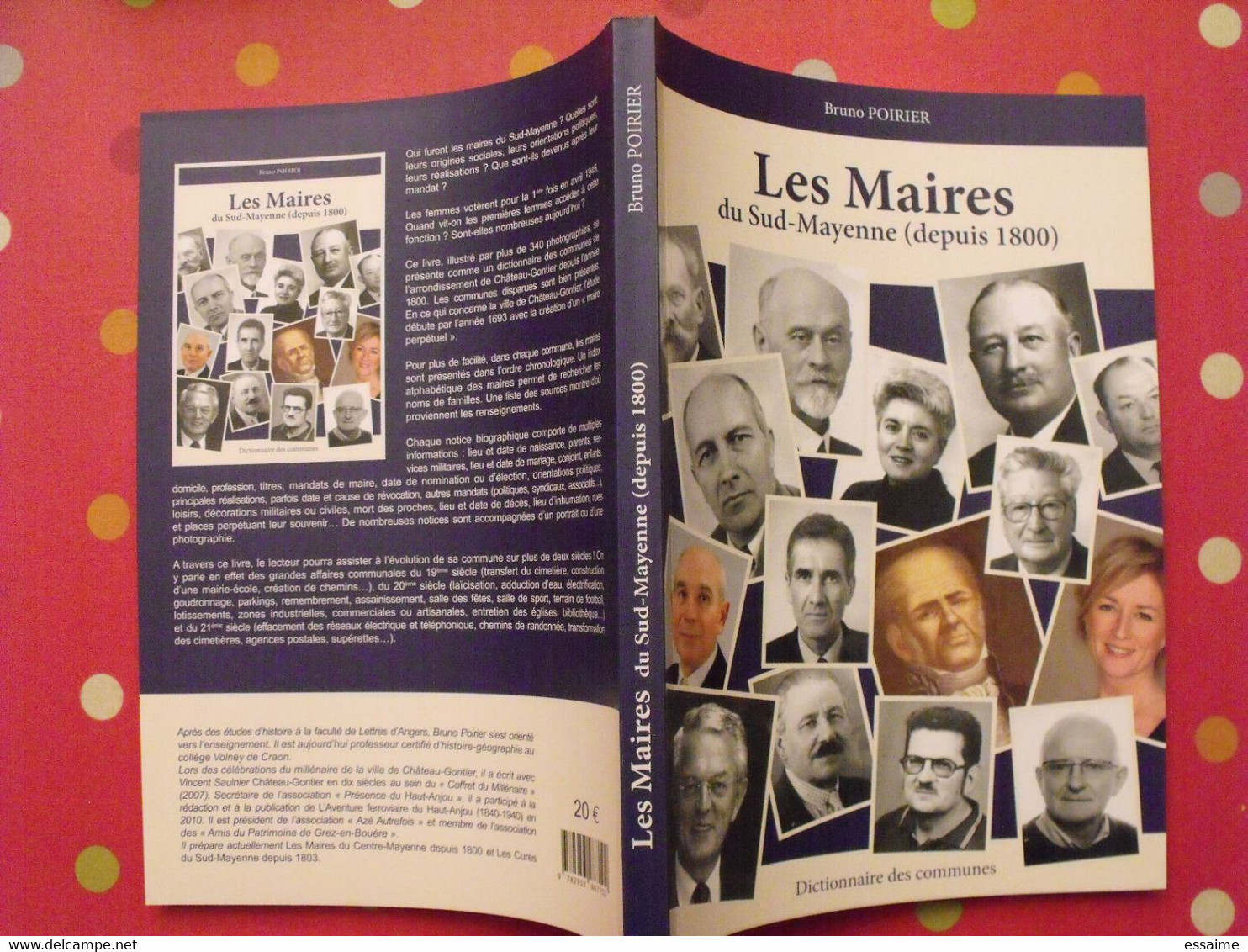 Les Maires De Sud-mayenne. Dictionnaire Des Communes. Bruno Poirier. 2011. Château-gontier  Grez Ménil  Origné Chemazé - Pays De Loire