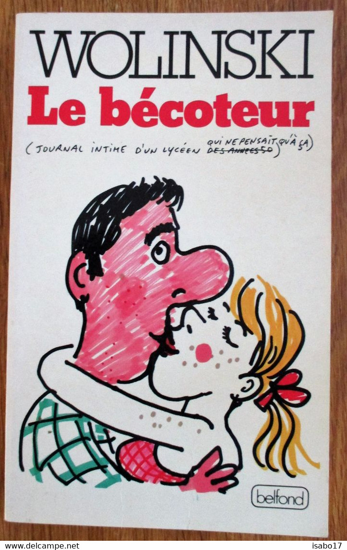 Le Bécoteur: Journal Intime D'un Lycéen Qui Ne Pensait Qu'à ça    Wolinski - Wolinski