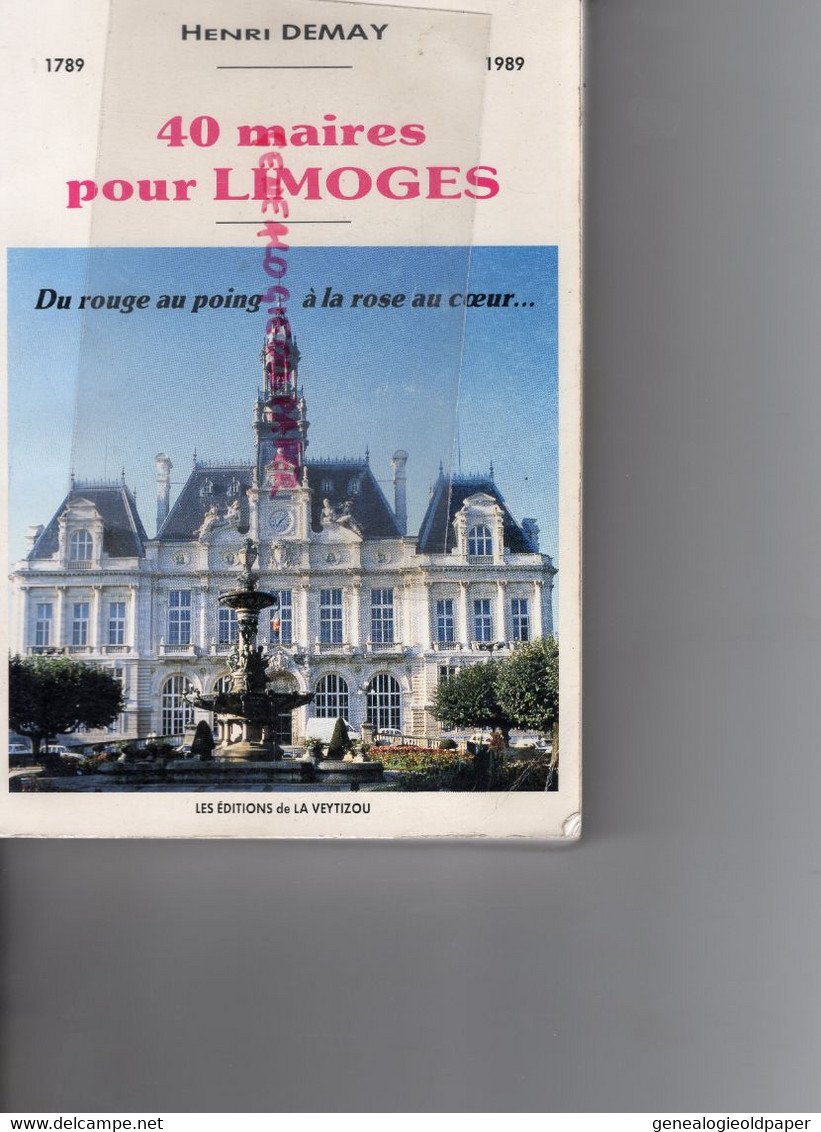 87- LIMOGES- 40 MAIRES 1789-1989- EDITIONS LA VEYTIZOU- HENRI DEMAY- - Limousin