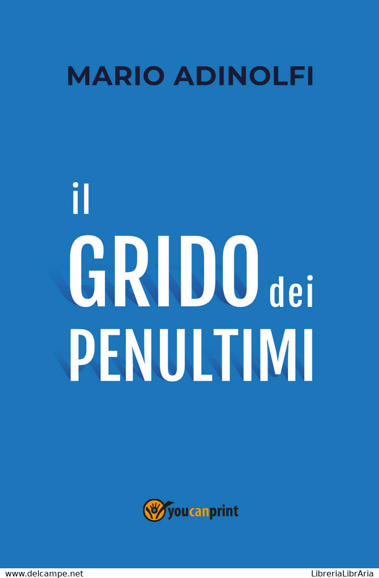 Il Grido Dei Penultimi - Mario Adinolfi,  2020,  Youcanprint - Gezondheid En Schoonheid