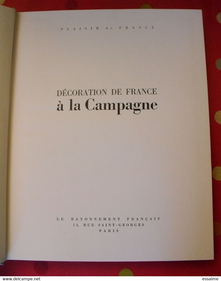 Décoration De France "à La Campagne". Plaisir De France Vers 1950-60. Très Illustré. Beau Livre Avec Emboitage - Decorazione Di Interni