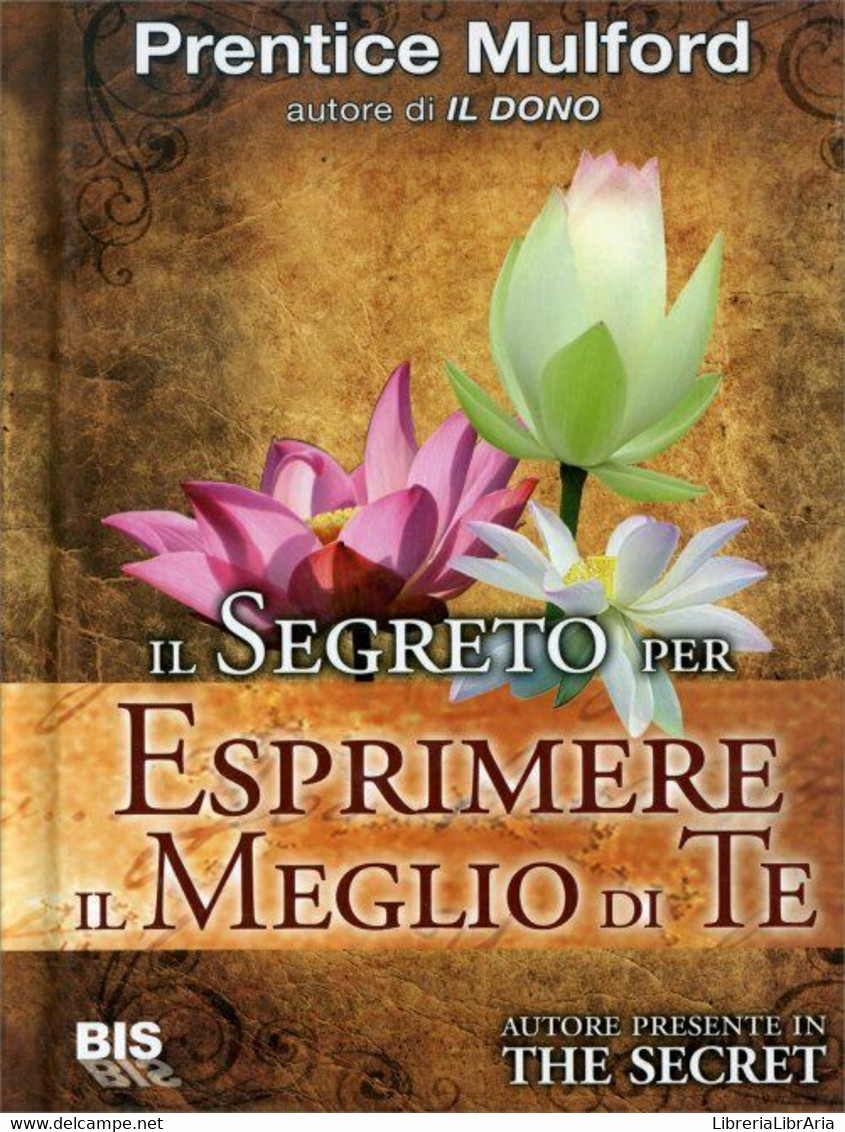 Il Segreto Per Esprimere Il Meglio Di Te Di Prentice Mulford,  2009,  Bis Edizio - Lifestyle