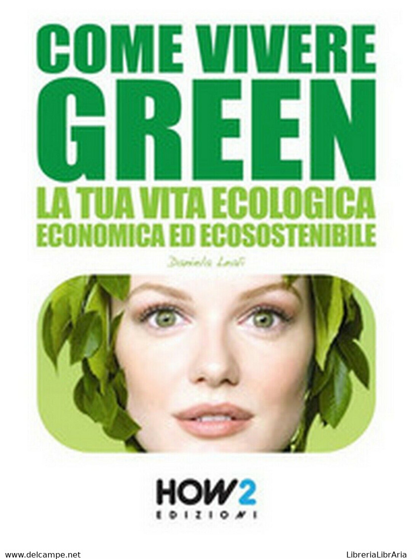 Come Vivere Green	 Di Daniela Leali,  2016,  How2 - Nature