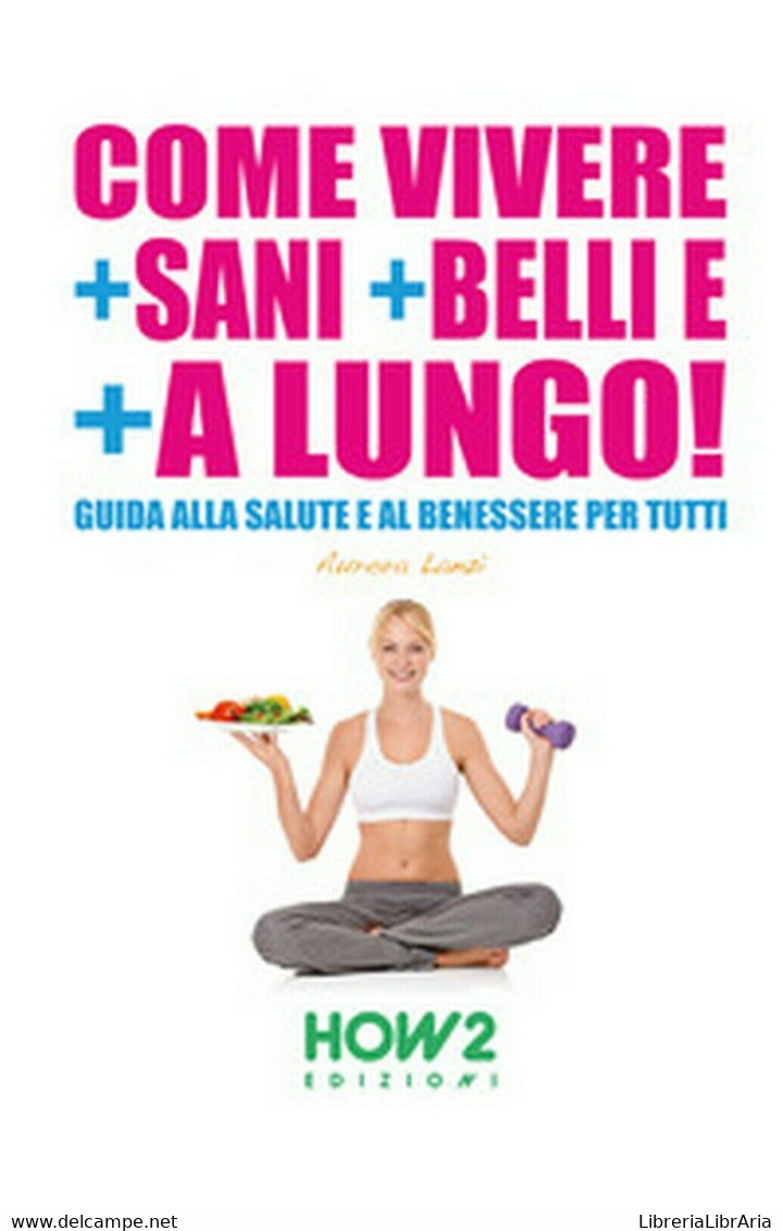 Salute E Benessere For Dummies	 Di Aurora Lanzi,  2016,  How2 - Santé Et Beauté