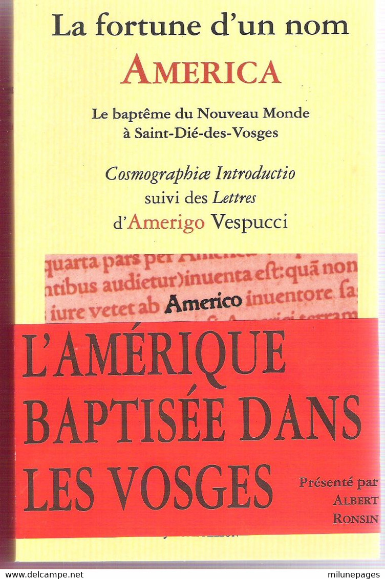 La Fortune D'un Nom AMERICA Le Baptême Du Nouveau Monde à Saint-Dié Des Vosges Amerigo Vespucci - Lorraine - Vosges