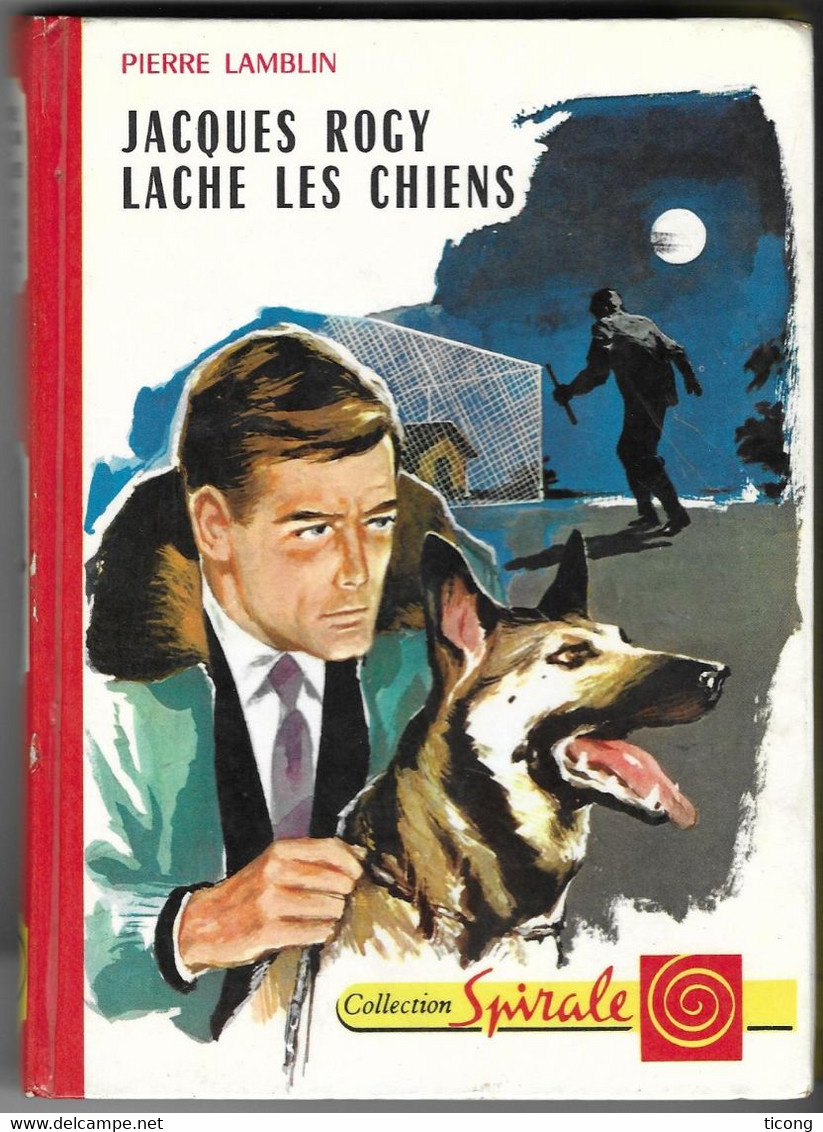 JACQUES ROGY LACHE LES CHIENS DE PIERRE LAMBLIN, ILLUSTRATION DE VANNI TEALDI, 1ERE EDITION SPIRALE 1963 - Collection Spirale