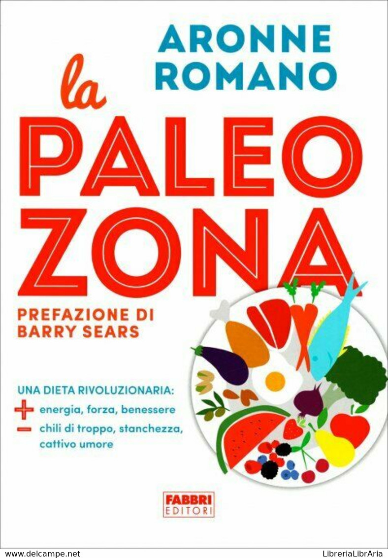 La Paleozona Di Aronne Romano,  2013,  Fabbri Editori - Gezondheid En Schoonheid