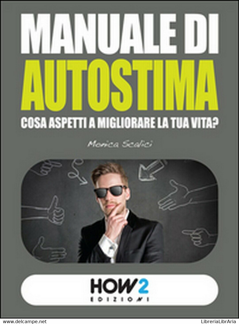 Manuale Di Autostima	 Di Monica Scalici,  2019,  How2 - Lifestyle