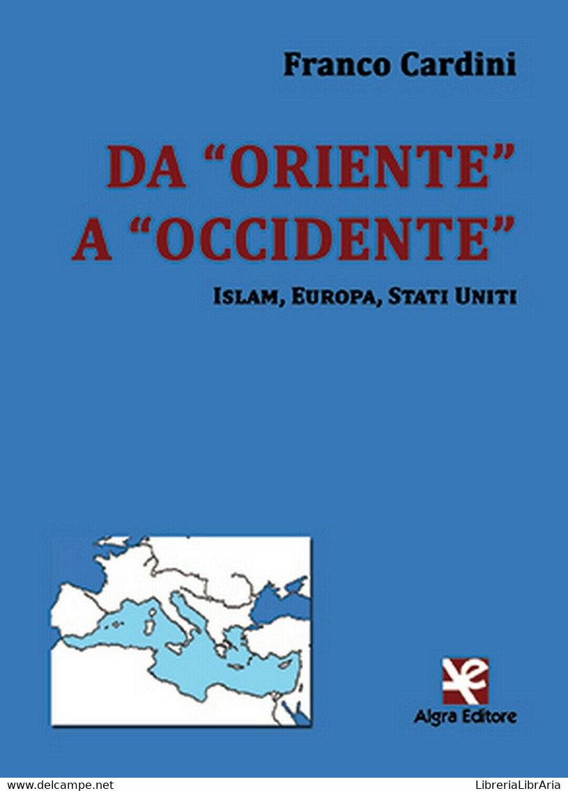 Da “Oriente” A “Occidente”	 Di Franco Cardini,  Algra Editore - Historia, Filosofía Y Geografía