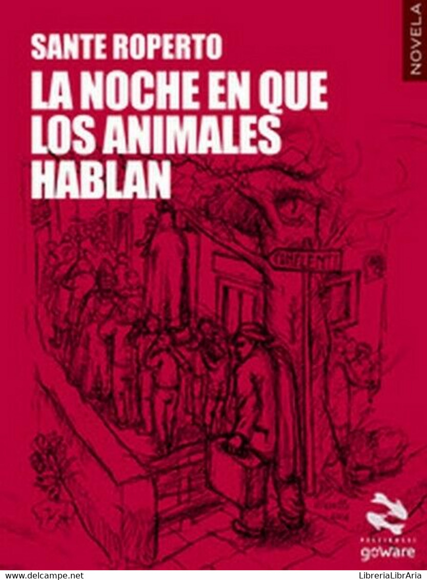 La Noche En Que Los Animales Hablan  Di Sante Roperto,  2017,  Goware  - ER - Cursos De Idiomas