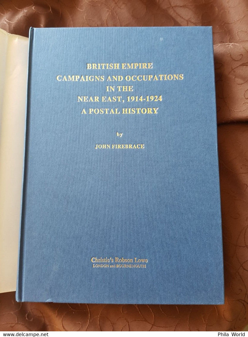 Postal History BRITISH EMPIRE Campaigns And Occupations In The NEAR EAST 1914-24 By Firebrace Ed Christie's Robson Lowe - Colonies And Offices Abroad