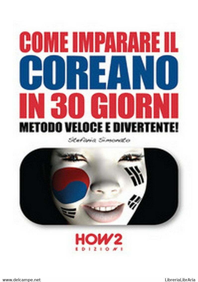 Come Imparare Il Coreano In 30 Giorni. Metodo Veloce E Divertente!, Stefania S. - Taalcursussen