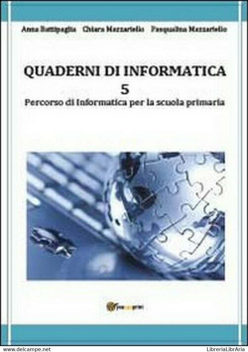 Quaderni Di Informatica Vol.5	 - Battipaglia, Mazzariello, Mazzariello,  2013, - Computer Sciences